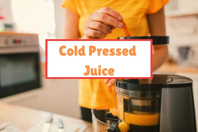 Benefits of Cold Pressed Juice